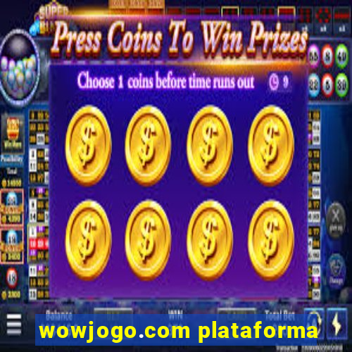 wowjogo.com plataforma